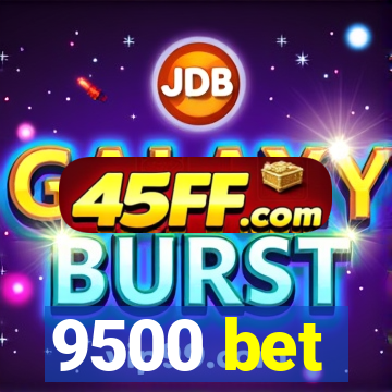 9500 bet